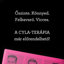 Kép betöltése a galériamegjelenítőbe: Cyla-terápia KAPHATÓ!